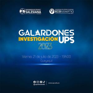 Afiche promocional de la Segunda edición de los Galardones de Investigación UPS 2023